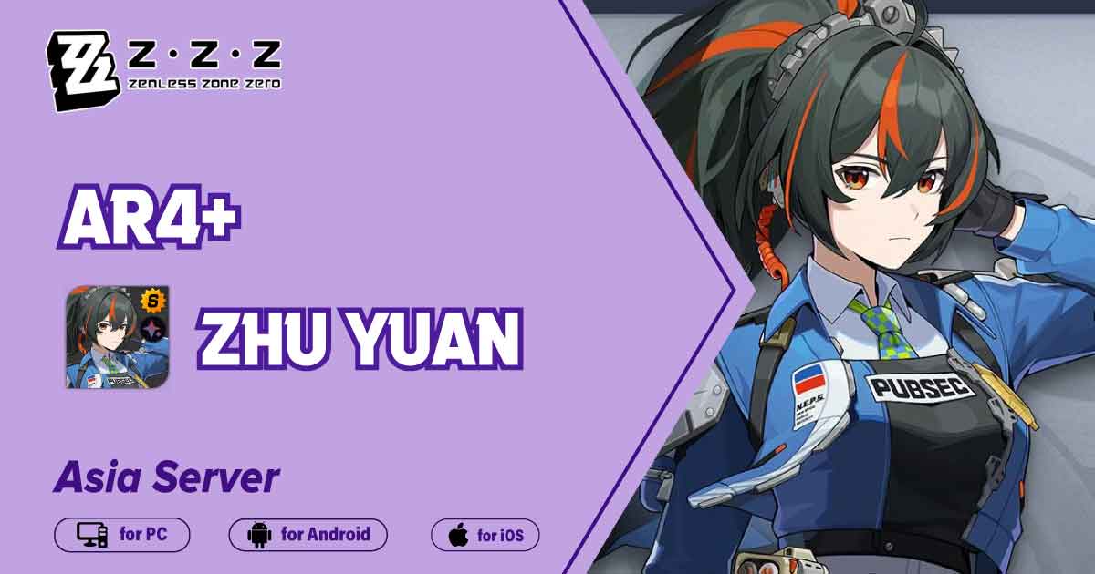 [Asia] Zhu Yuan [Android/IOS/PC] AR4+